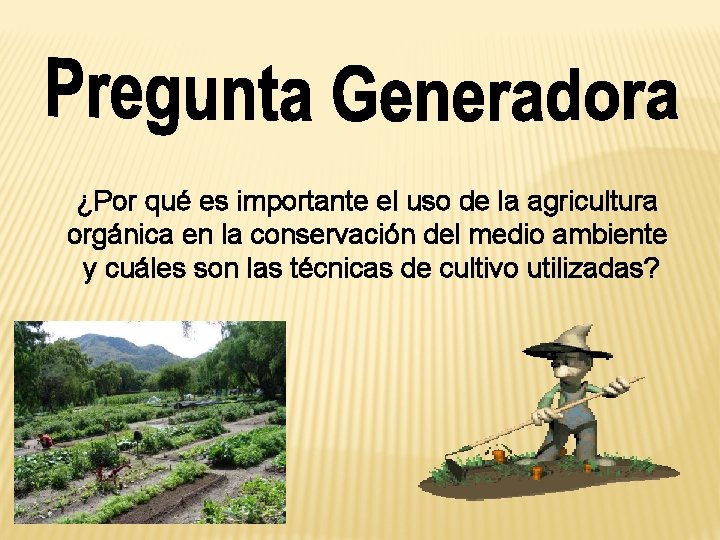 ¿Por qué es importante el uso de la agricultura orgánica en la conservación del