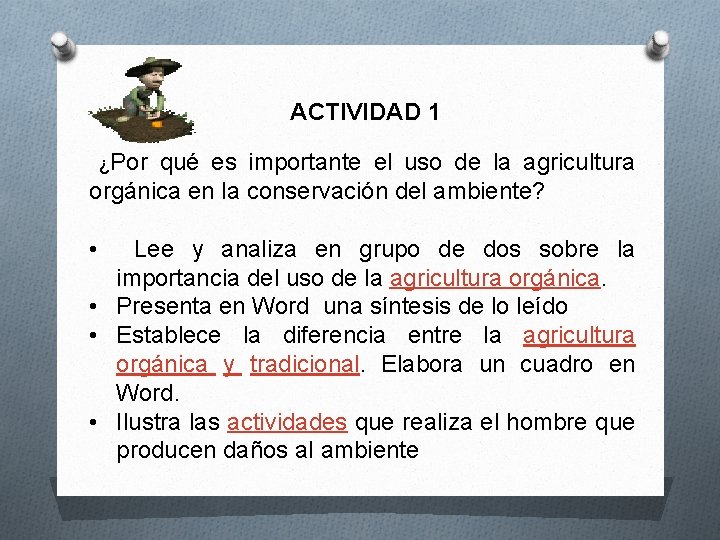 ACTIVIDAD 1 ¿Por qué es importante el uso de la agricultura orgánica en la