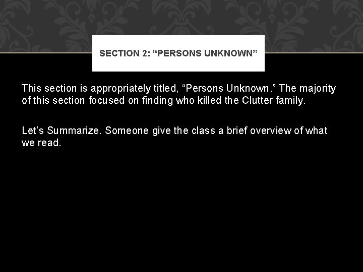 SECTION 2: “PERSONS UNKNOWN” This section is appropriately titled, “Persons Unknown. ” The majority