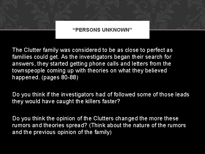 “PERSONS UNKNOWN” The Clutter family was considered to be as close to perfect as