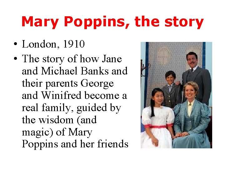 Mary Poppins, the story • London, 1910 • The story of how Jane and