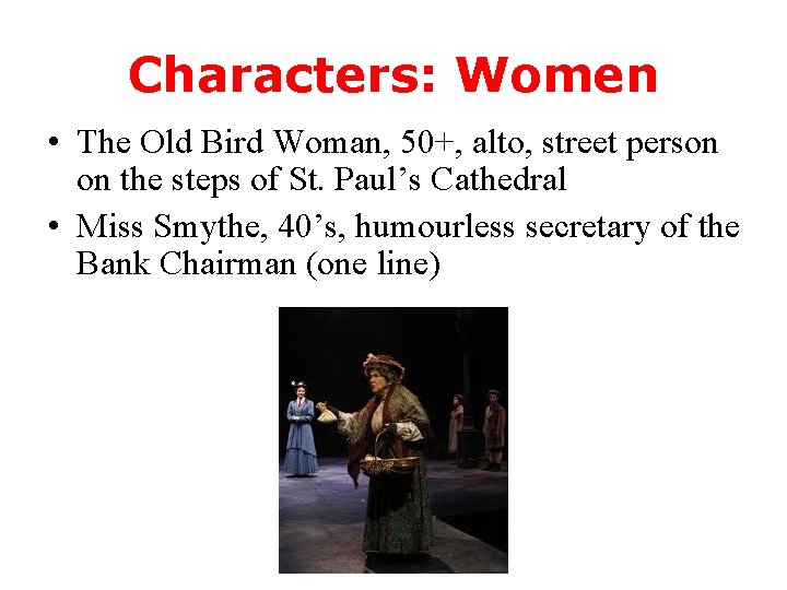Characters: Women • The Old Bird Woman, 50+, alto, street person on the steps