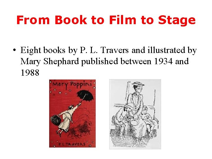 From Book to Film to Stage • Eight books by P. L. Travers and