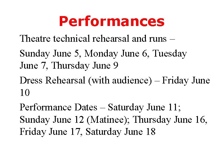 Performances Theatre technical rehearsal and runs – Sunday June 5, Monday June 6, Tuesday