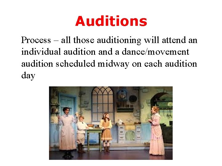 Auditions Process – all those auditioning will attend an individual audition and a dance/movement