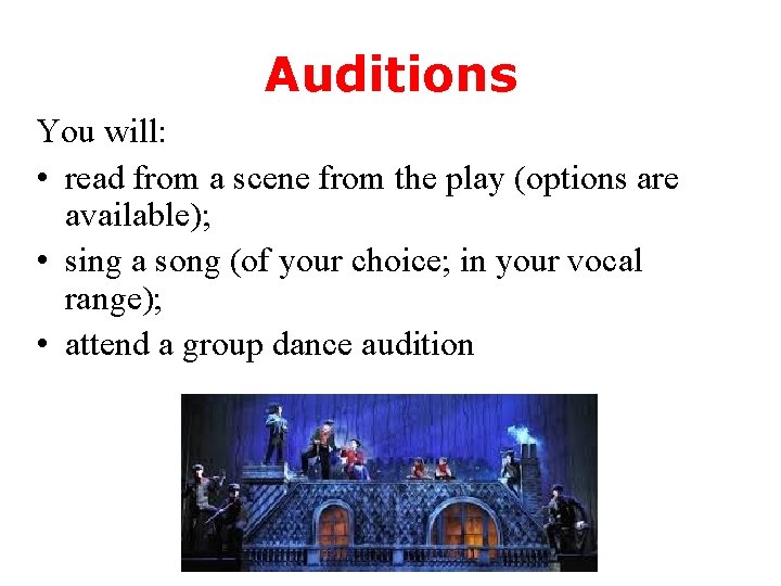 Auditions You will: • read from a scene from the play (options are available);