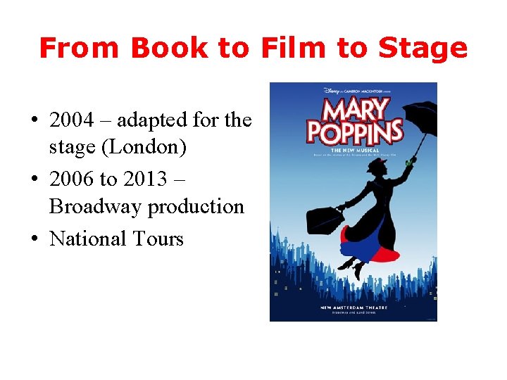 From Book to Film to Stage • 2004 – adapted for the stage (London)