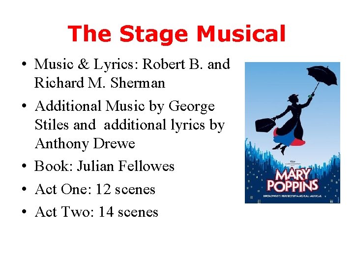 The Stage Musical • Music & Lyrics: Robert B. and Richard M. Sherman •
