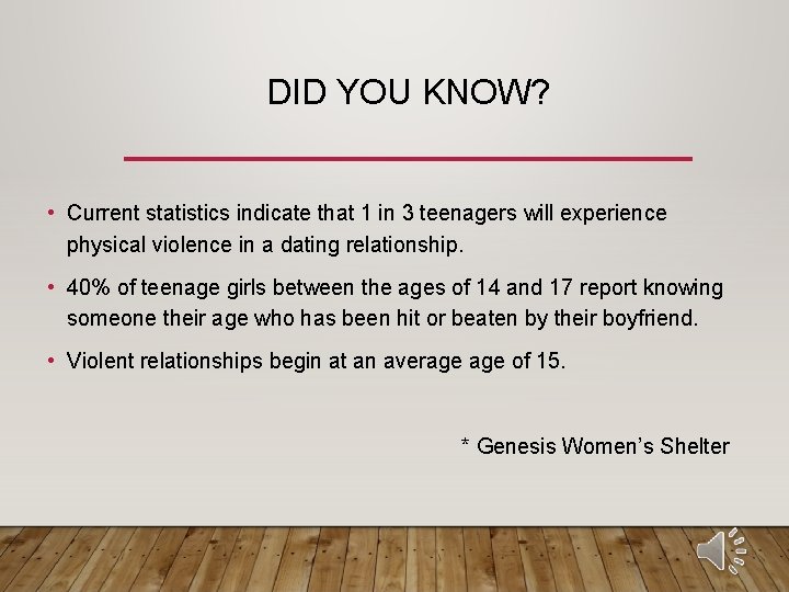 DID YOU KNOW? • Current statistics indicate that 1 in 3 teenagers will experience