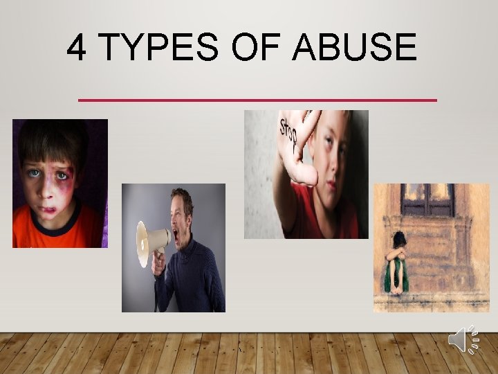 4 TYPES OF ABUSE  