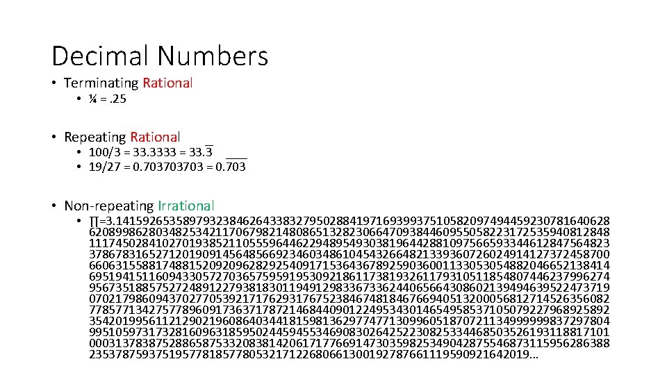 Decimal Numbers • Terminating Rational • ¼ =. 25 • Repeating Rational • 100/3