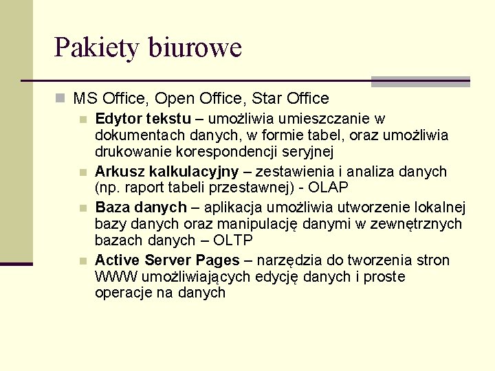 Pakiety biurowe n MS Office, Open Office, Star Office n Edytor tekstu – umożliwia