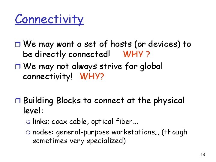 Connectivity r We may want a set of hosts (or devices) to be directly