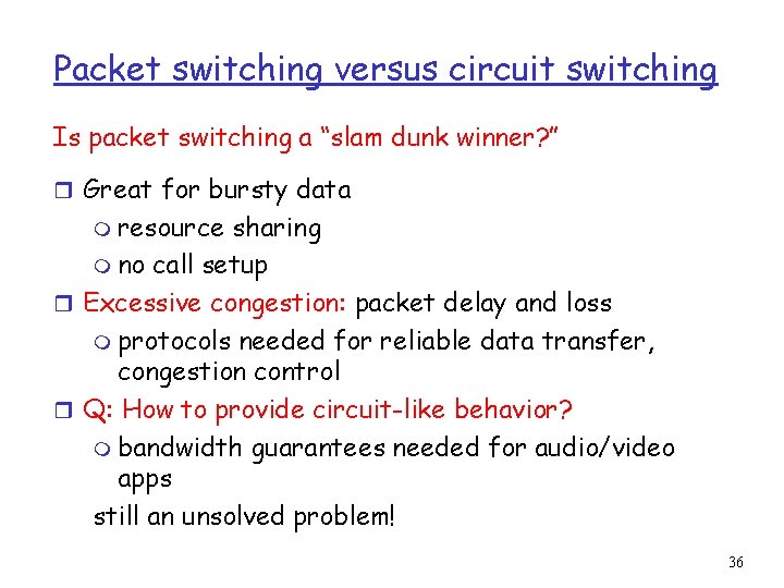 Packet switching versus circuit switching Is packet switching a “slam dunk winner? ” r