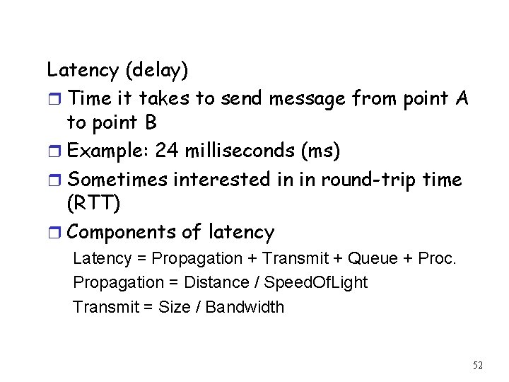 Latency (delay) r Time it takes to send message from point A to point