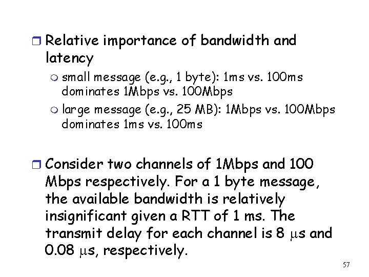 r Relative importance of bandwidth and latency m small message (e. g. , 1