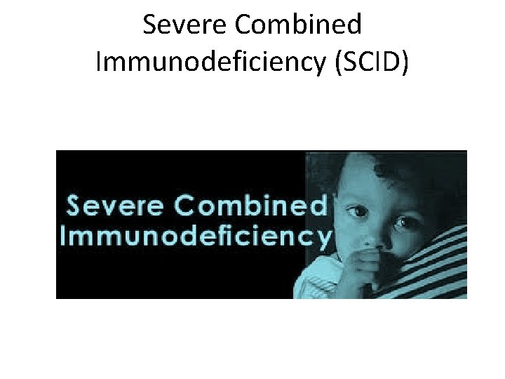 Severe Combined Immunodeficiency (SCID) 