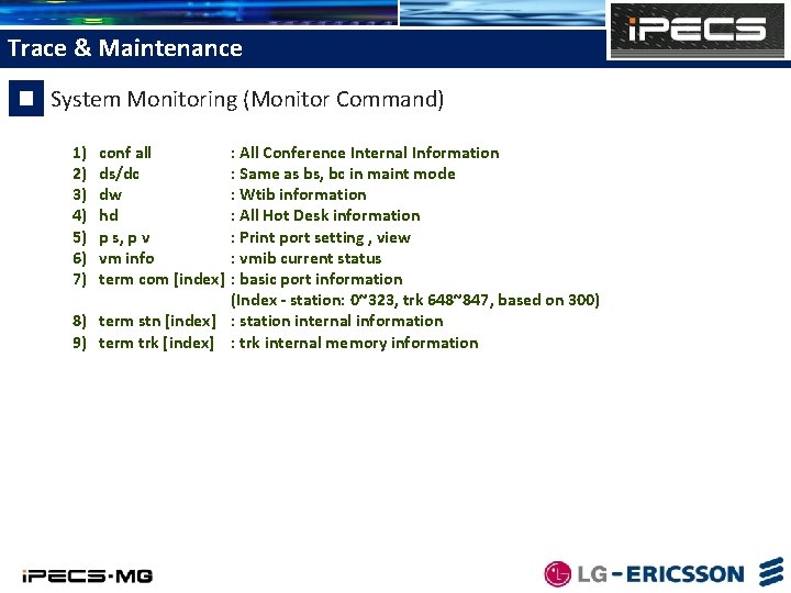 Trace & Maintenance System Monitoring (Monitor Command) 1) 2) 3) 4) 5) 6) 7)