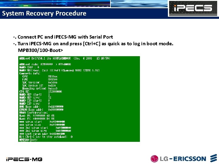System Recovery Procedure -. Connect PC and i. PECS-MG with Serial Port -. Turn
