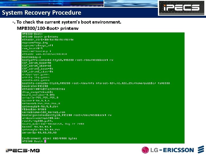 System Recovery Procedure -. To check the current system’s boot environment. MPB 300/100 -Boot>