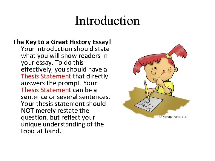 Introduction The Key to a Great History Essay! Your introduction should state what you