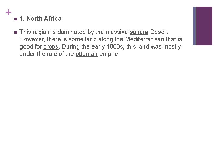 + n 1. North Africa n This region is dominated by the massive sahara