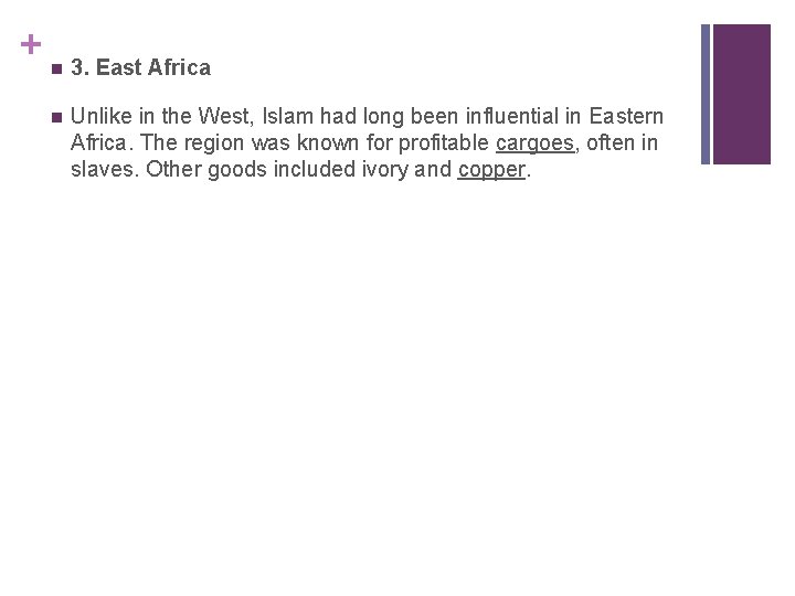 + n 3. East Africa n Unlike in the West, Islam had long been