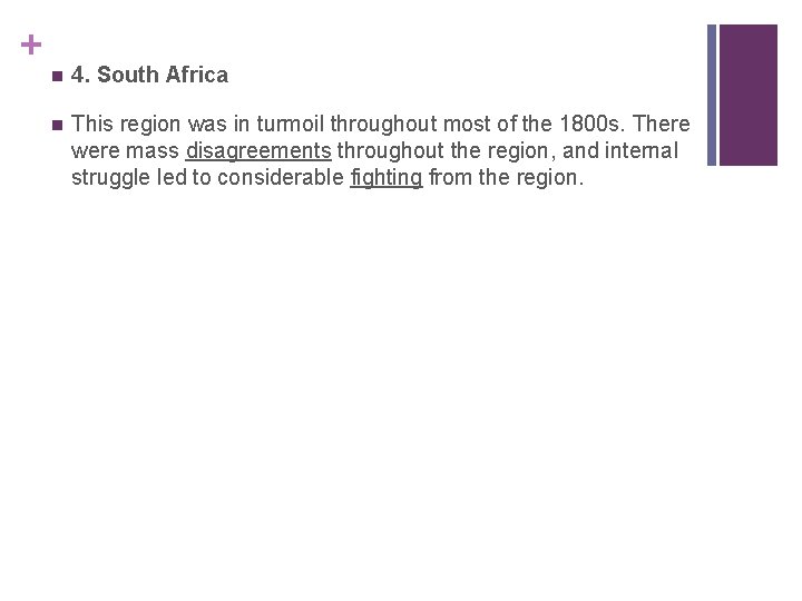 + n 4. South Africa n This region was in turmoil throughout most of