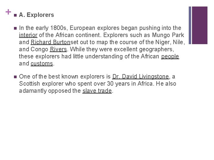 + n A. Explorers n In the early 1800 s, European explores began pushing