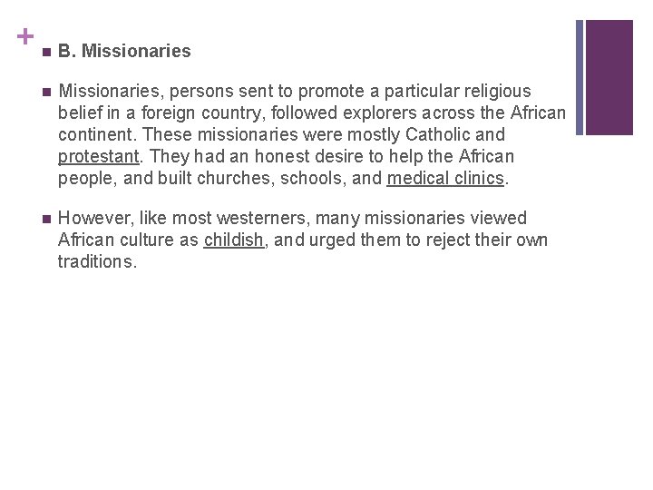 + n B. Missionaries n Missionaries, persons sent to promote a particular religious belief