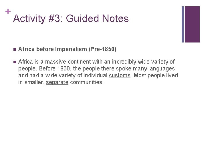 + Activity #3: Guided Notes n Africa before Imperialism (Pre-1850) n Africa is a