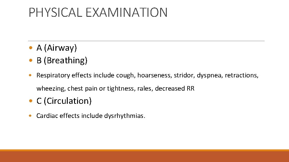 PHYSICAL EXAMINATION • A (Airway) • B (Breathing) • Respiratory effects include cough, hoarseness,