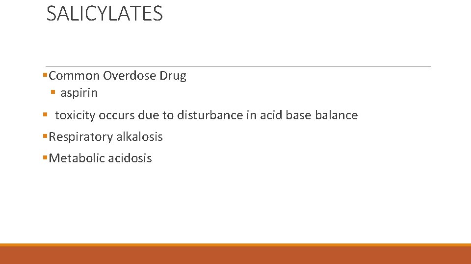 SALICYLATES §Common Overdose Drug § aspirin § toxicity occurs due to disturbance in acid