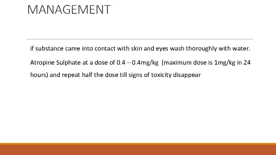 MANAGEMENT if substance came into contact with skin and eyes wash thoroughly with water.
