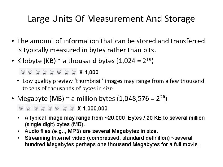 Large Units Of Measurement And Storage • The amount of information that can be