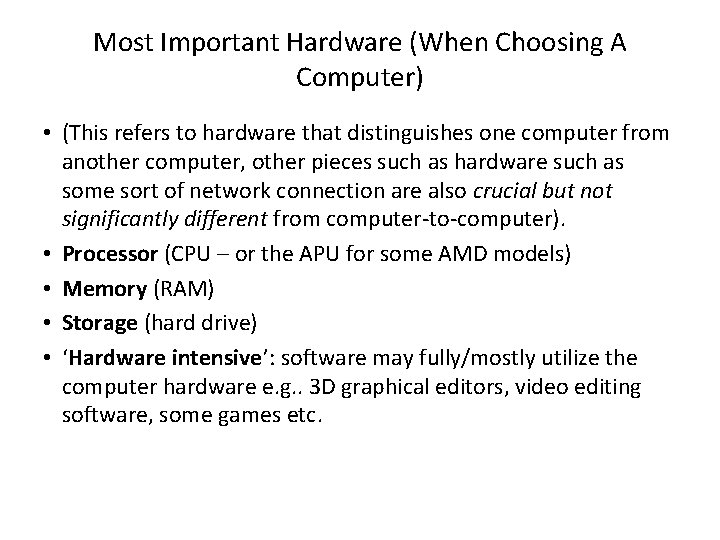 Most Important Hardware (When Choosing A Computer) • (This refers to hardware that distinguishes