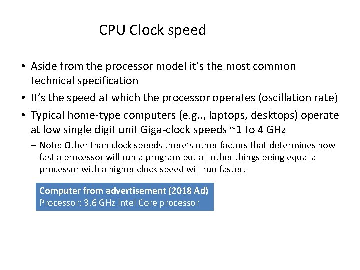 CPU Clock speed • Aside from the processor model it’s the most common technical