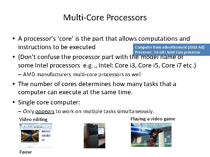 Multi-Core Processors • A processor’s ‘core’ is the part that allows computations and Computer