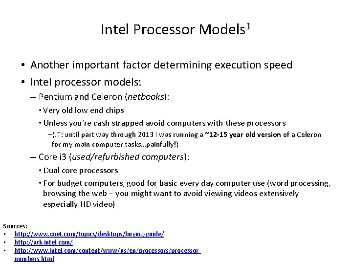 Intel Processor Models 1 • Another important factor determining execution speed • Intel processor