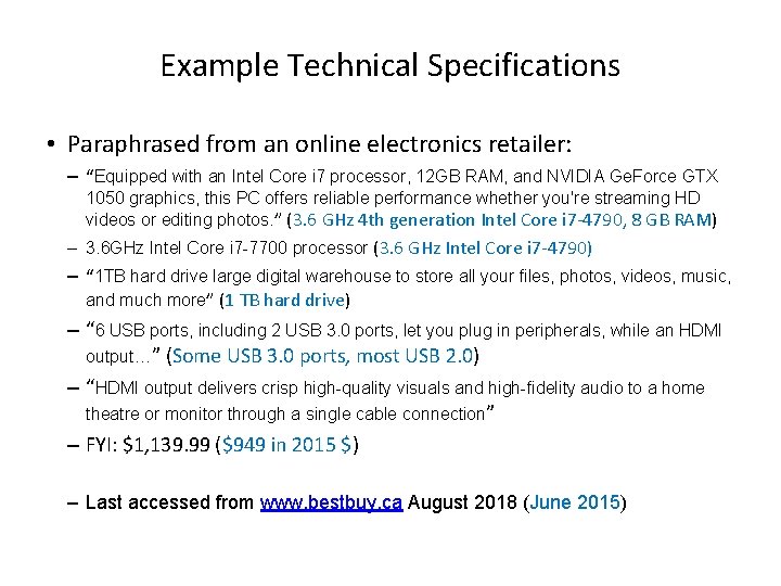 Example Technical Specifications • Paraphrased from an online electronics retailer: – “Equipped with an