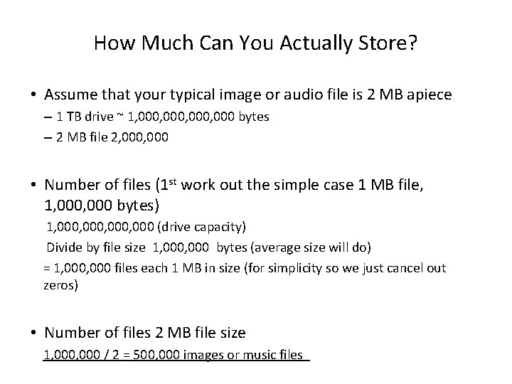 How Much Can You Actually Store? • Assume that your typical image or audio