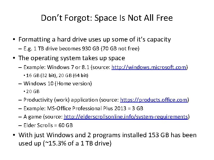 Don’t Forgot: Space Is Not All Free • Formatting a hard drive uses up