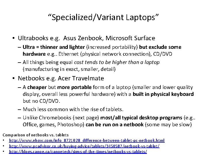 “Specialized/Variant Laptops” • Ultrabooks e. g. Asus Zenbook, Microsoft Surface – Ultra = thinner