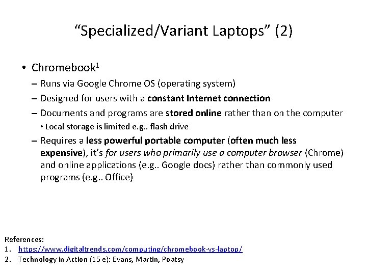 “Specialized/Variant Laptops” (2) • Chromebook 1 – Runs via Google Chrome OS (operating system)