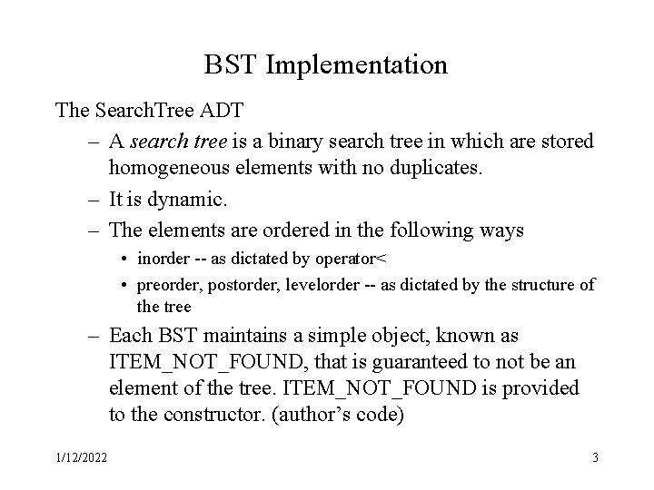 BST Implementation The Search. Tree ADT – A search tree is a binary search