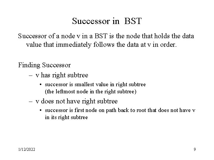 Successor in BST Successor of a node v in a BST is the node