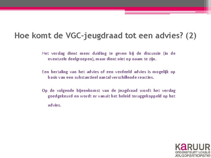 Hoe komt de VGC-jeugdraad tot een advies? (2) Het verslag dient meer duiding te