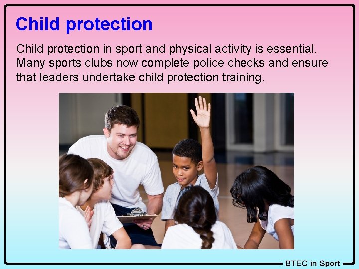 Child protection in sport and physical activity is essential. Many sports clubs now complete