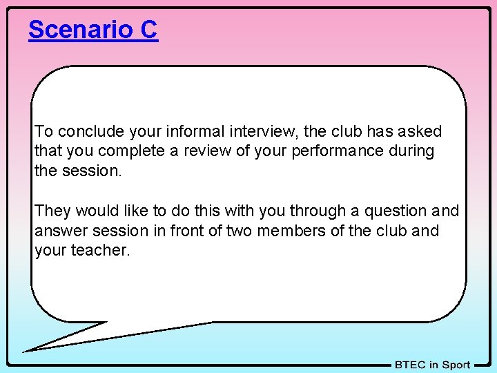 Scenario C To conclude your informal interview, the club has asked that you complete