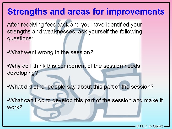 Strengths and areas for improvements After receiving feedback and you have identified your strengths